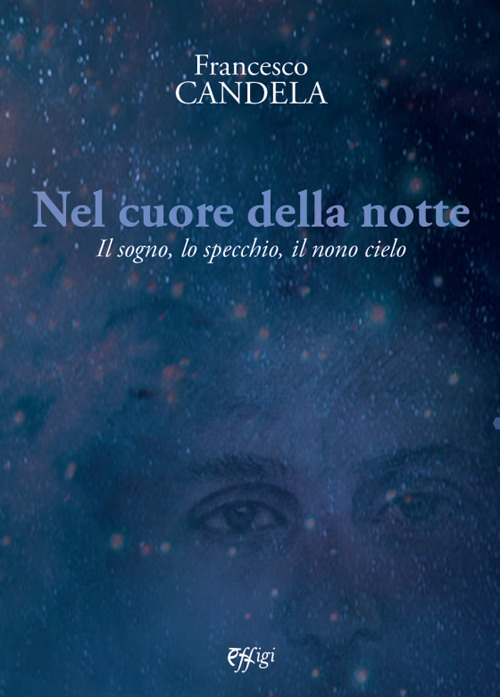 Nel cuore della notte. Il sogno, lo specchio, il nono cielo