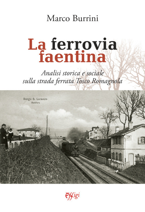 La ferrovia faentina