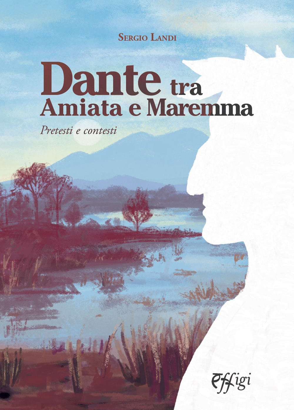 Dante tra Amiata e Maremma. Pretesti e contesti