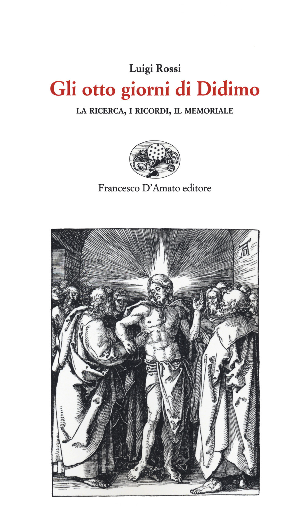 Gli otto giorni di Didimo. La ricerca, i ricordi, il memoriale