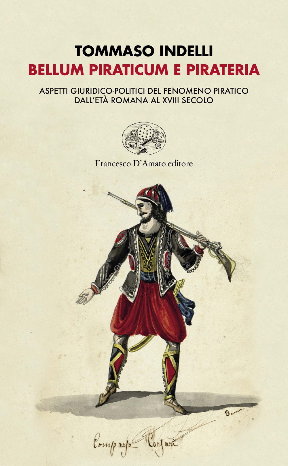 Belluno piraticum e pirateria. Aspetti giuridico-politici del fenomeno pratico dall'età romana al XVIII secolo