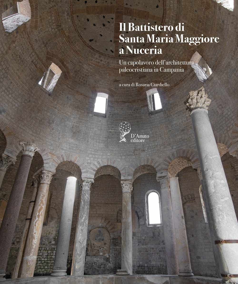 Il battistero di Santa Maria Maggiore a Nuceria. Un capolavoro dell'architettura paleocristiana in Campania