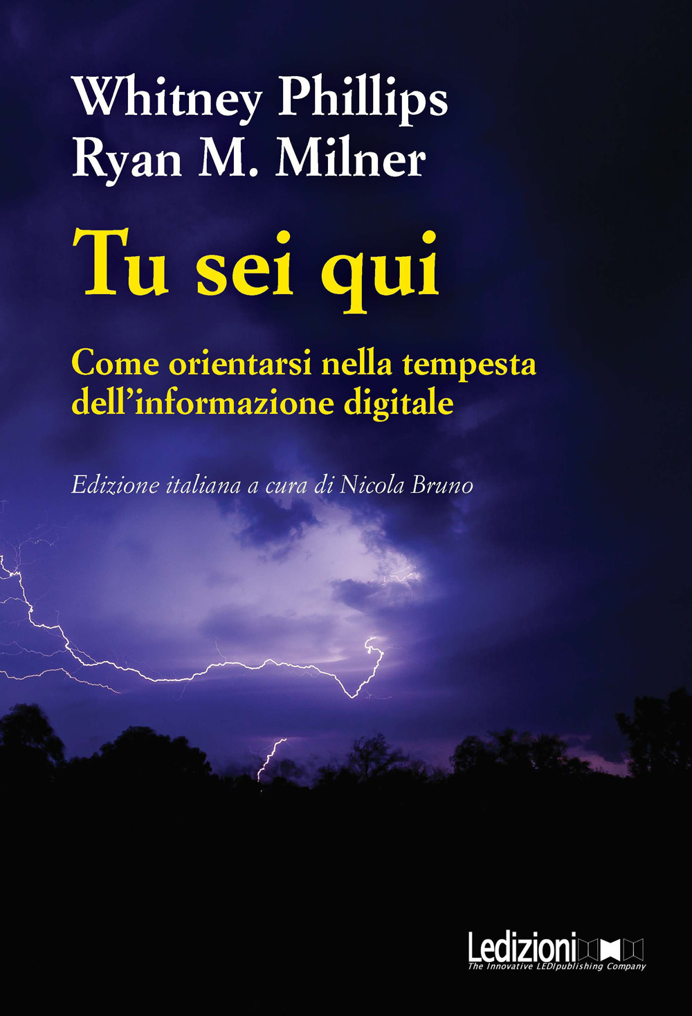 Tu sei qui. Come orientarsi nella tempesta dell'informazione digitale