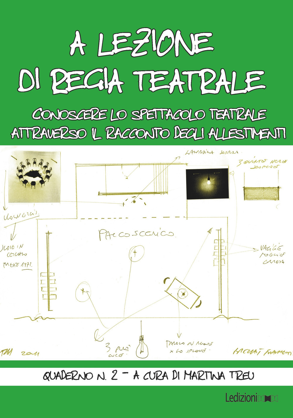 A lezione di regia teatrale. Conoscere lo spettacolo teatrale attraverso il racconto degli allestimenti. Quaderno. Vol. 2