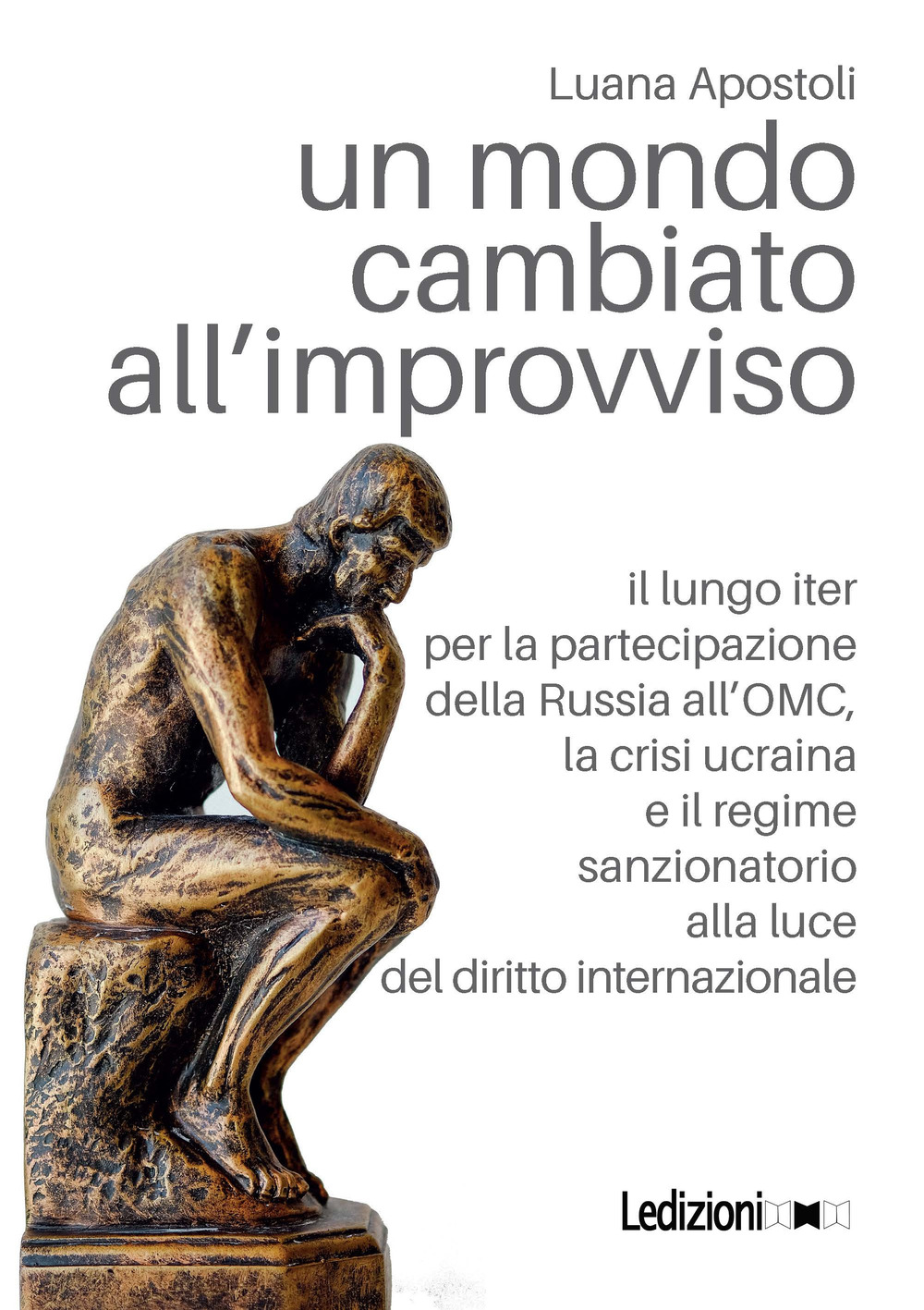 Un mondo cambiato all'improvviso. Il lungo iter per la partecipazione della Russia all'OMC, la crisi ucraina e il regime sanzionatorio alla luce del diritto internazionale