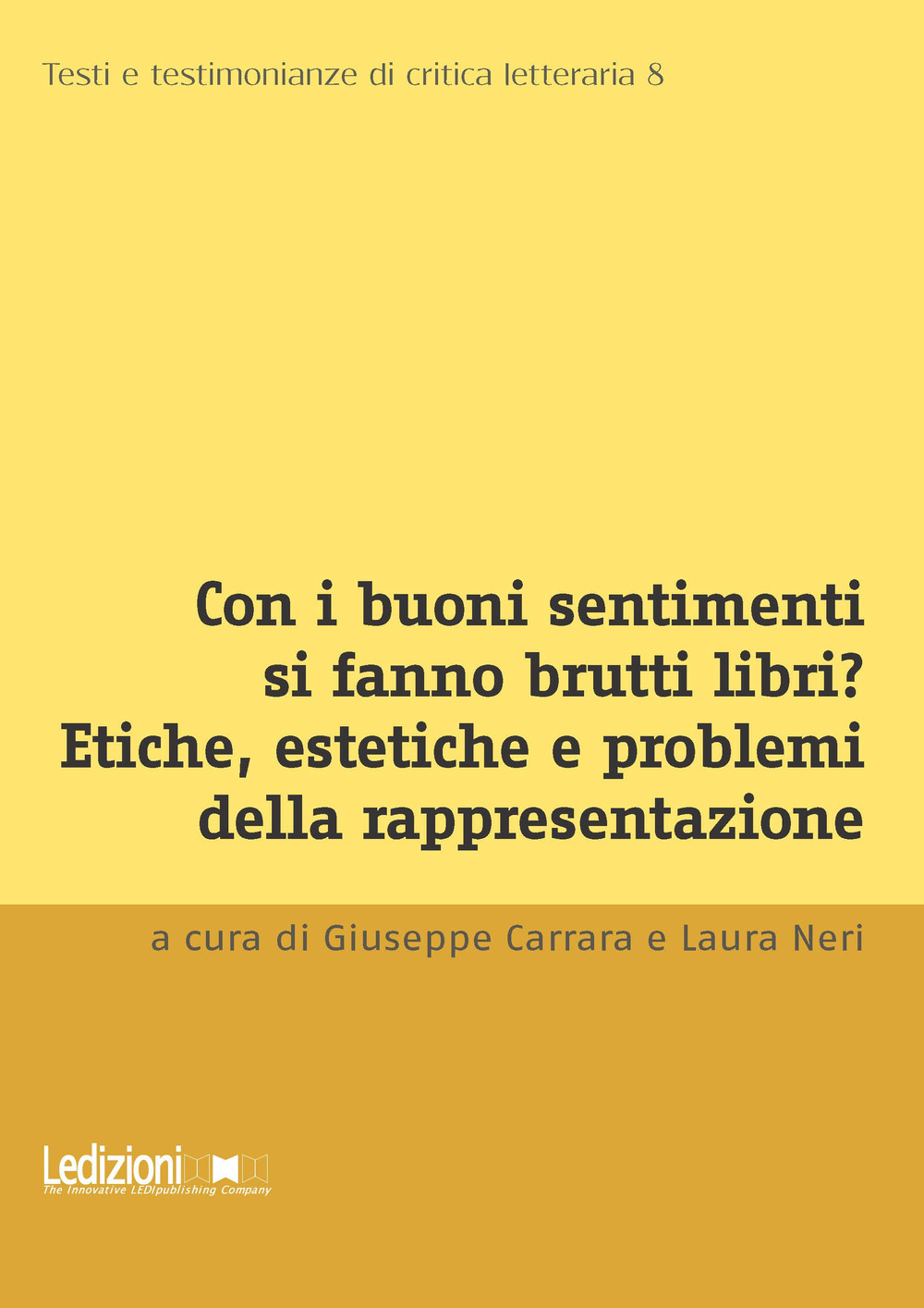 Con i buoni sentimenti si fanno brutti libri? Etiche, estetiche e problemi della rappresentazione