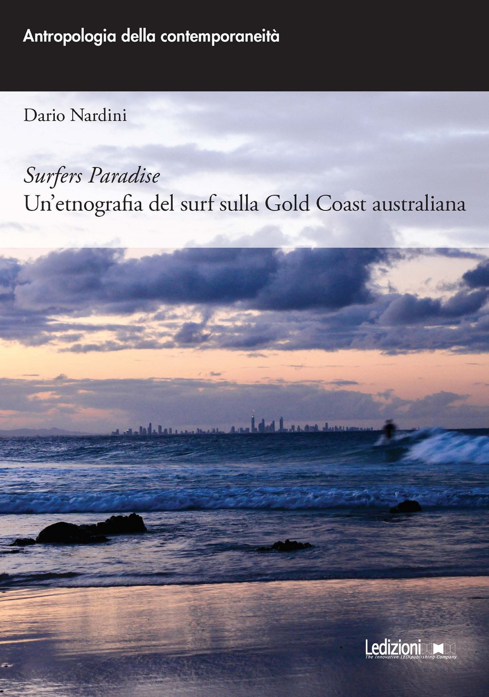 Surfers paradise. Un'etnografia del surf sulla Gold Coast australiana