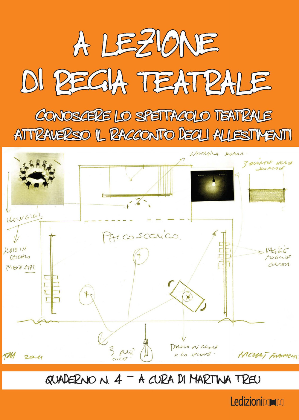 A lezione di regia teatrale. Conoscere lo spettacolo teatrale attraverso il racconto degli allestimenti. Quaderno. Vol. 4