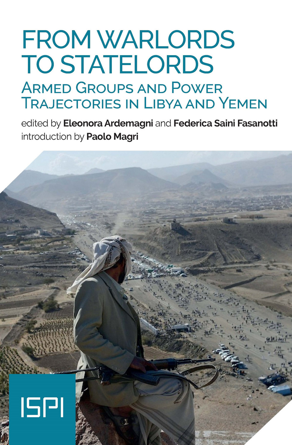 From warlords to statelords. Armed groups and power trajectories in Lybia and Yemen