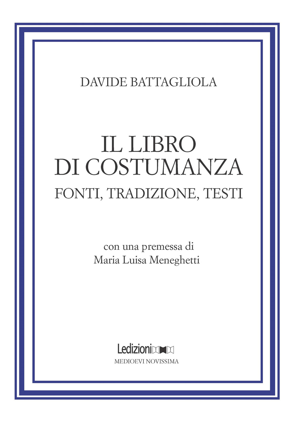 Il libro di costumanza. Fonti, tradizione, testi