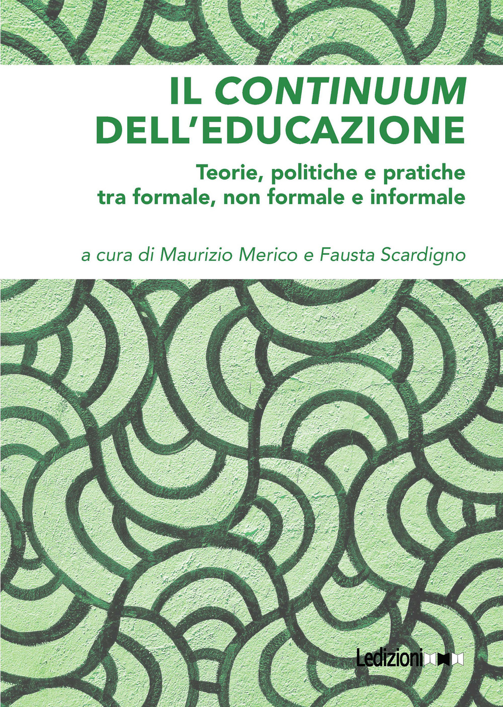 Il continuum dell'educazione. Teorie, politiche e pratiche tra formale, non formale e informale