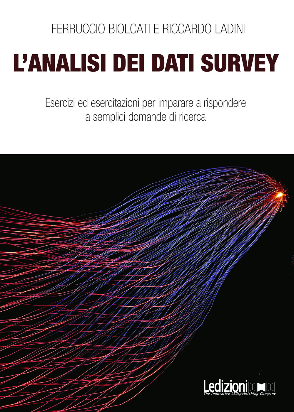 L'analisi dei dati survey. Esercizi ed esercitazioni per imparare a rispondere a semplici domande di ricerca