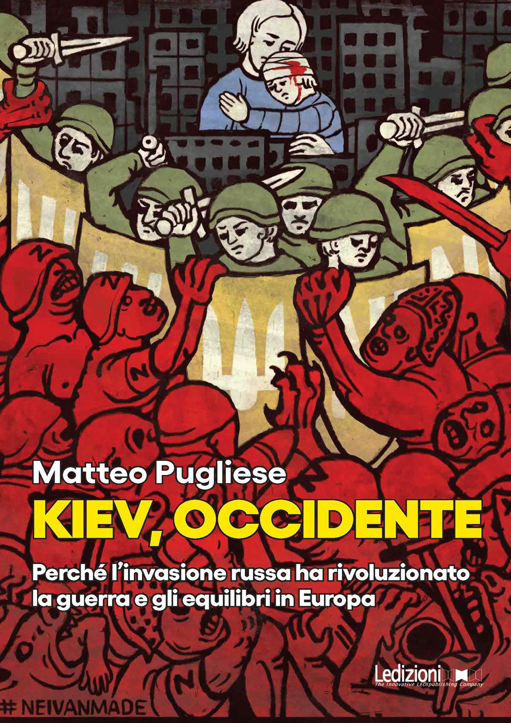 Kiev, occidente. Perché l'invasione russa ha rivoluzionato la guerra e gli equilibri in Europa