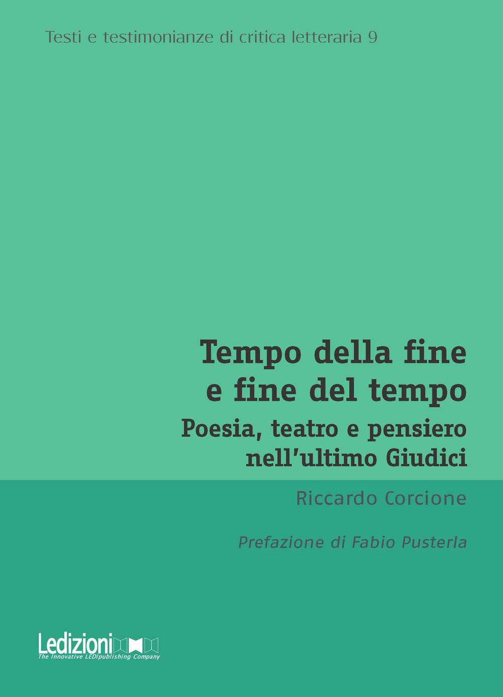 Tempo della fine e fine del tempo. Poesia, teatro e pensiero nell'ultimo Giudici