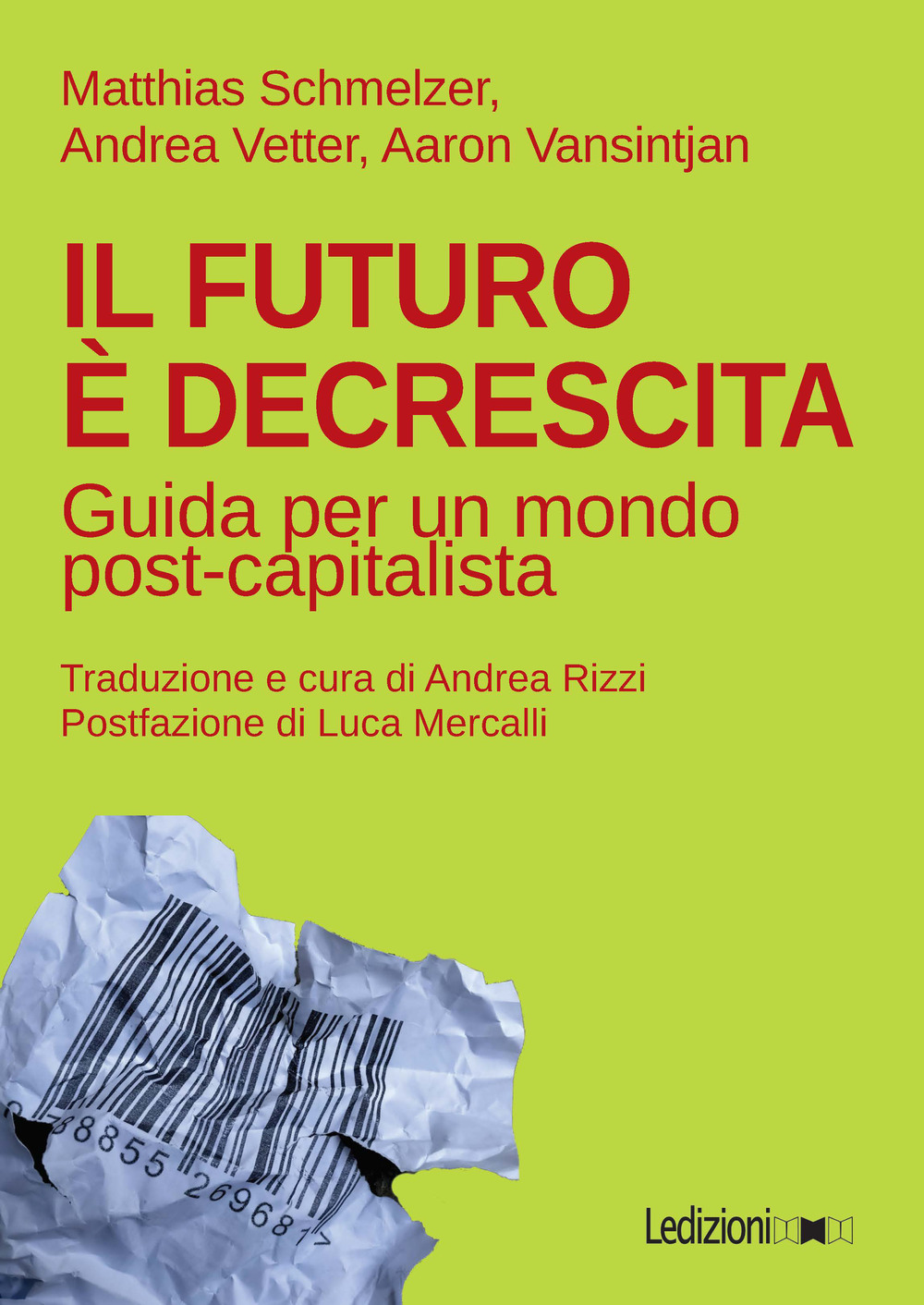 Il futuro è decrescita. Guida per un mondo post-capitalista