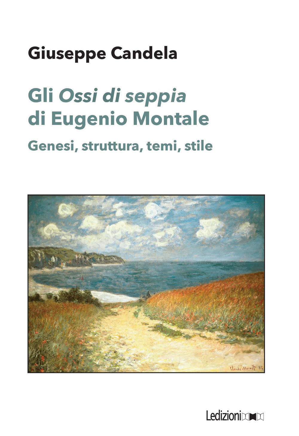 Gli «Ossi di seppia» di Eugenio Montale. Genesi, struttura, temi, stile