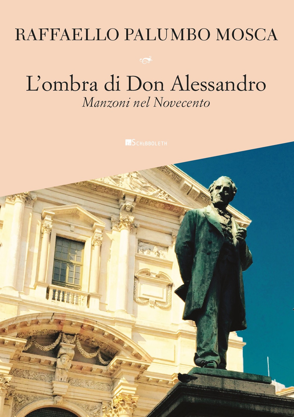 L'ombra di don Alessandro. Manzoni nel Novecento