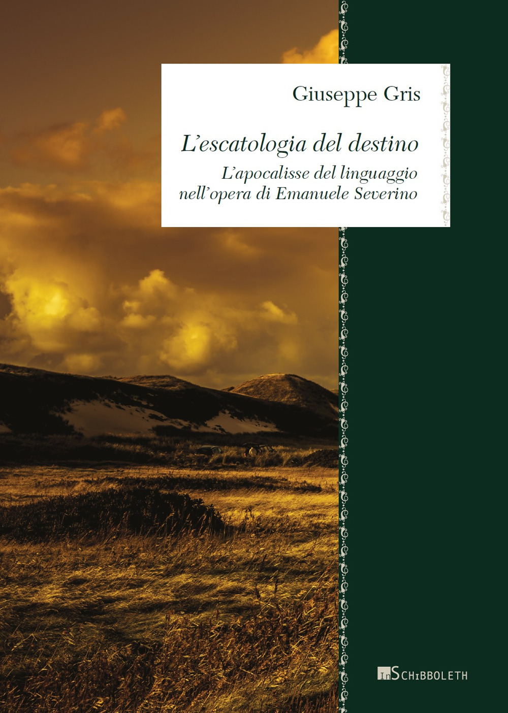 L'escatologia del destino. L'apocalisse del linguaggio nell'opera di Emanuele Severino