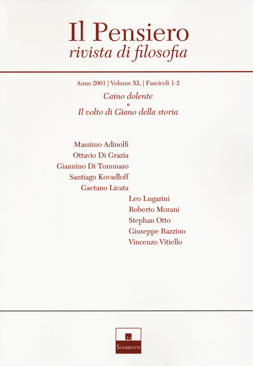 Il pensiero. Rivista di filosofia (2001). Vol. 40: Caino dolente. Il volto di Giano della storia