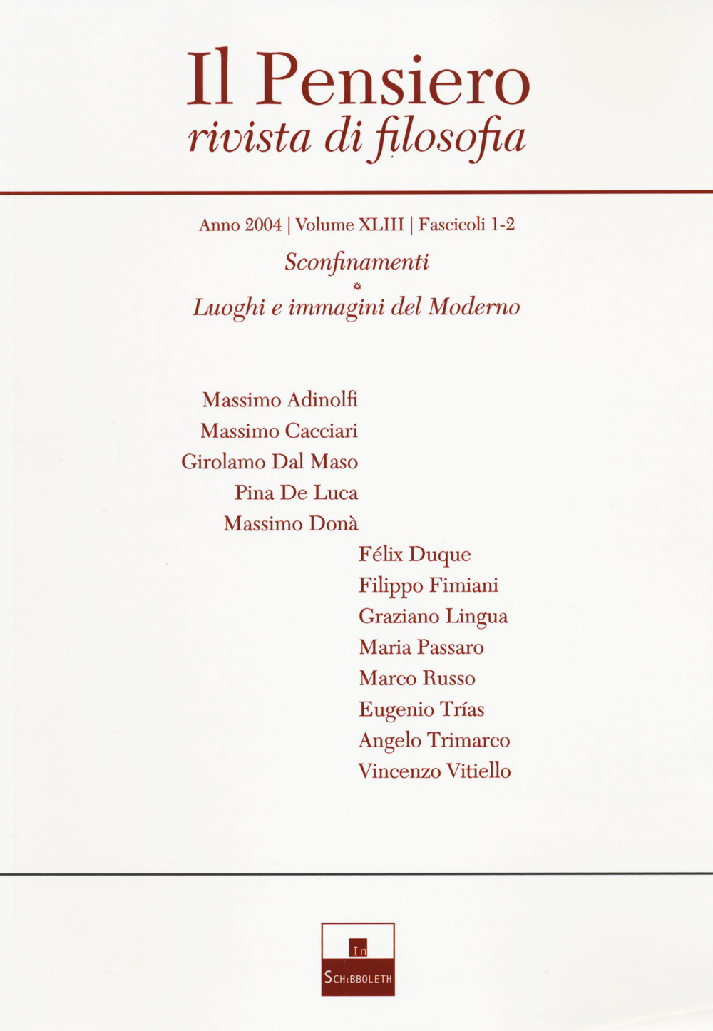 Il pensiero. Rivista di filosofia (2004). Vol. 43: Sconfinamenti-Luoghi e immagini del Moderno