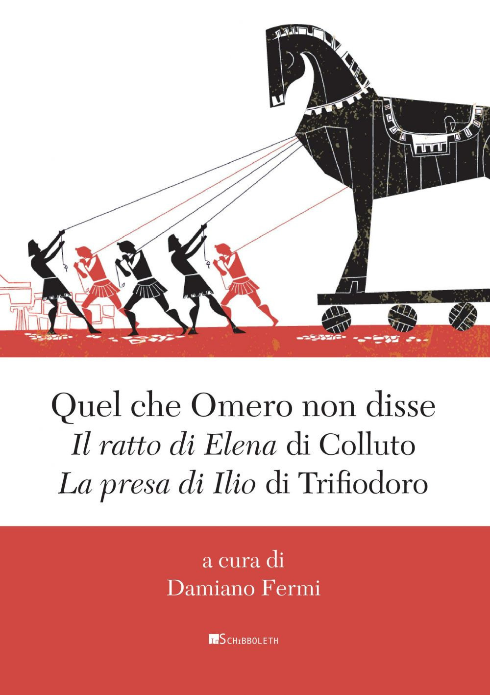 Quel che Omero non disse. «Il ratto di Elena» di Colluto e «La presa di Ilio» di Trifiodoro