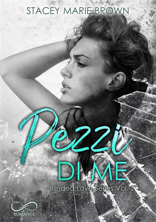 Pezzi di me. Blinded love. Vol. 1