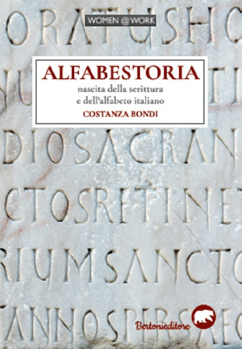 Alfabestoria. Nascita della scrittura e dell'alfabeto italiano