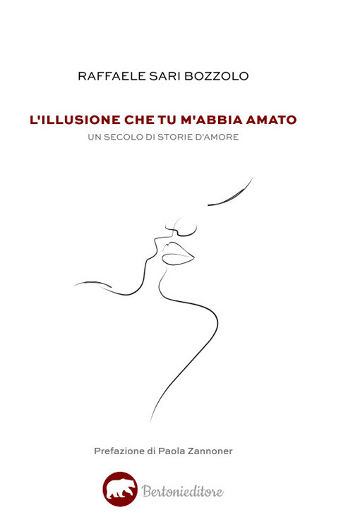 L'illusione che tu m'abbia amato. Un secolo di storie d'amore