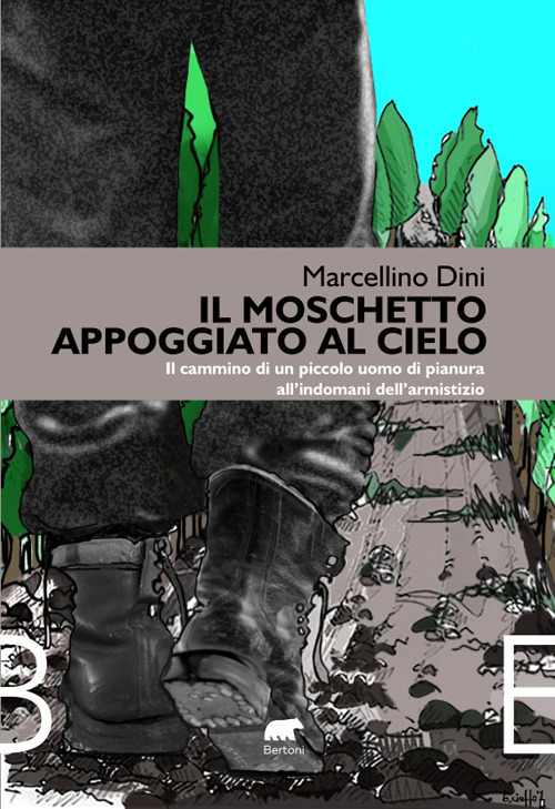 Il moschetto appoggiato al cielo. Il cammino di un piccolo uomo di pianura all'indomani dell'armistizio