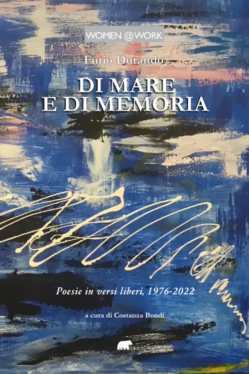 Di mare e di memoria. Poesie in versi liberi, 1976-2022