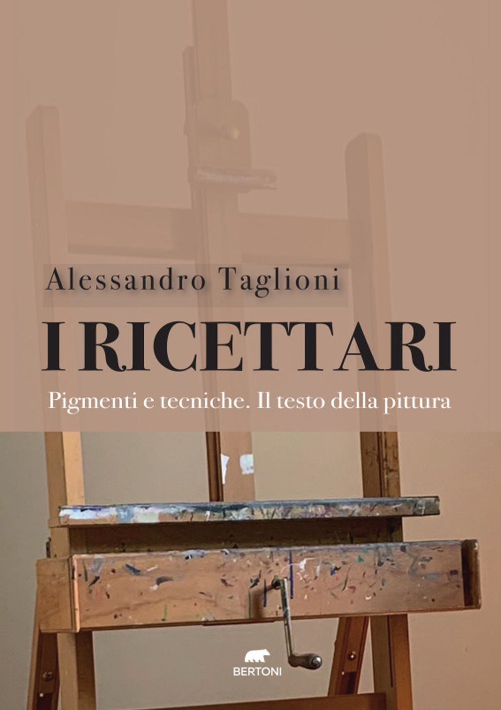 I ricettari. Pigmenti e tecniche. Il testo della pittura