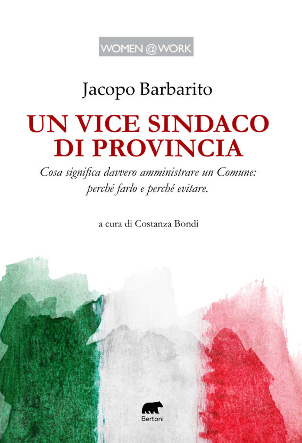 Un vice sindaco di provincia. Cosa significa davvero amministrare un Comune: perché farlo e perché evitare