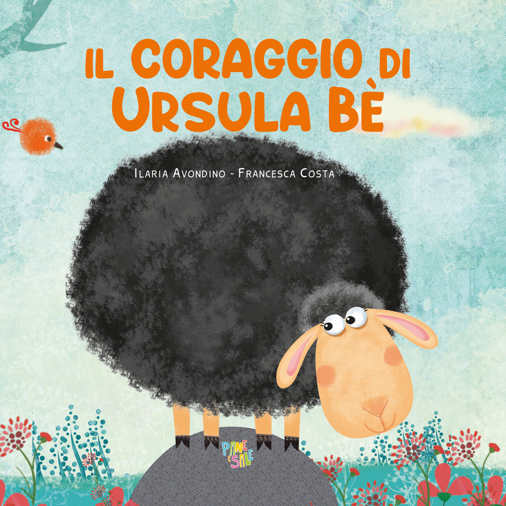 Il coraggio di Ursula Be'. Ediz. a colori