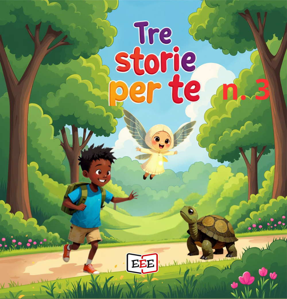 La lucciola Lucilla-La tartaruga Giorgina-Ciao, Amadou!.Tre storie per te. Ediz. a colori. Vol. 3