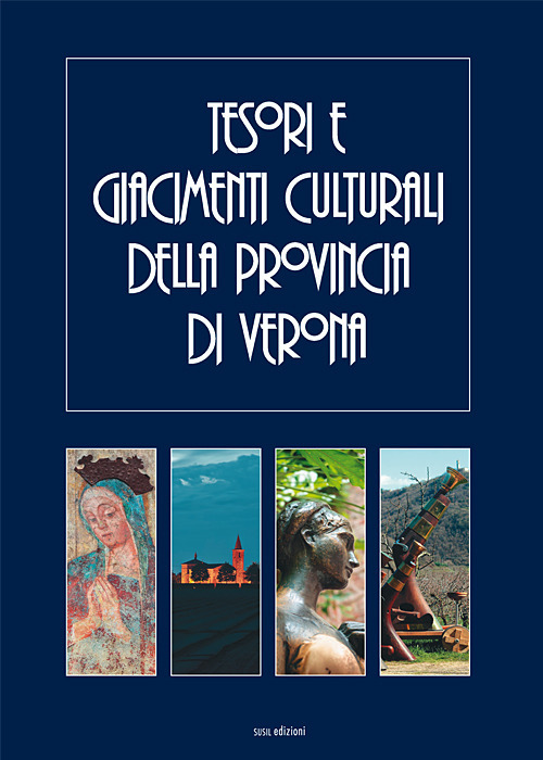 Tesori e giacimenti culturali della provincia di Verona. Ediz. illustrata