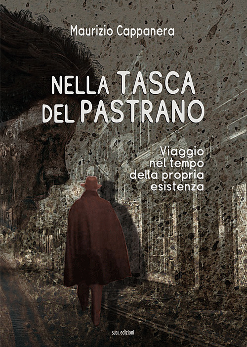 Nella tasca del pastrano. Viaggio nel tempo della propria esistenza