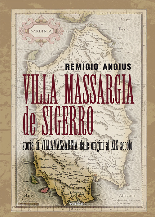 Villa Massargia de Sigerro. Storia di Villamassargia dalle origini al XIX secolo