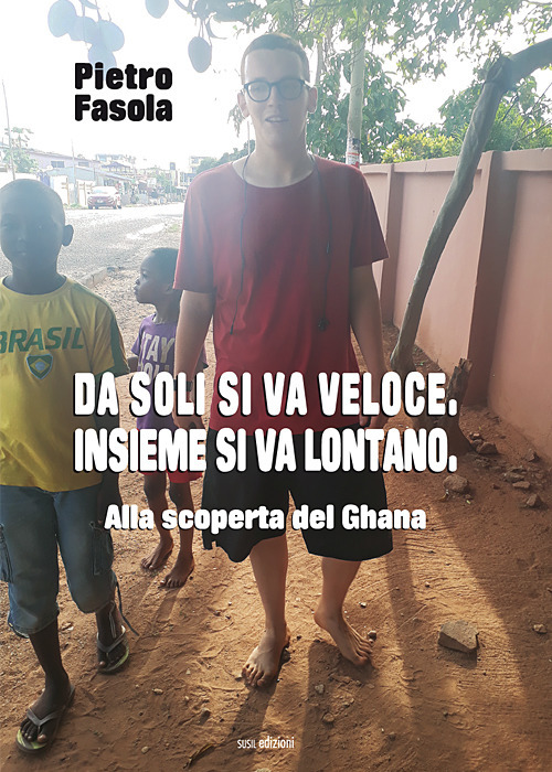 Da soli si va veloce. Insieme si va lontano.. Alla scoperta del Ghana