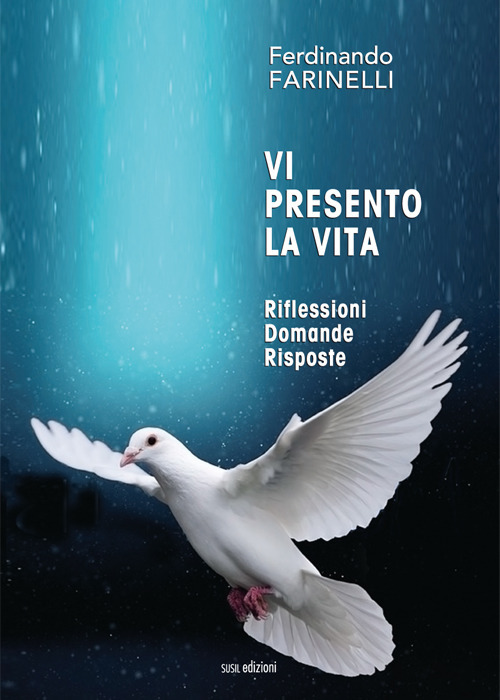 Vi presento la vita. Riflessioni domande risposte