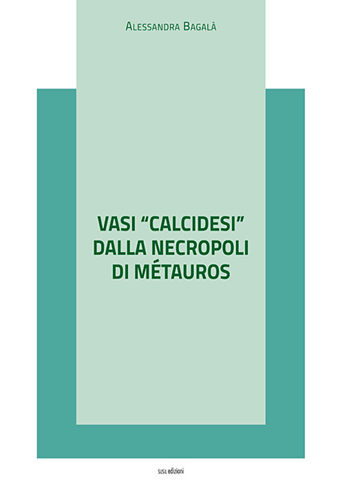 Vasi «calcidesi» dalla necropoli di Métauros