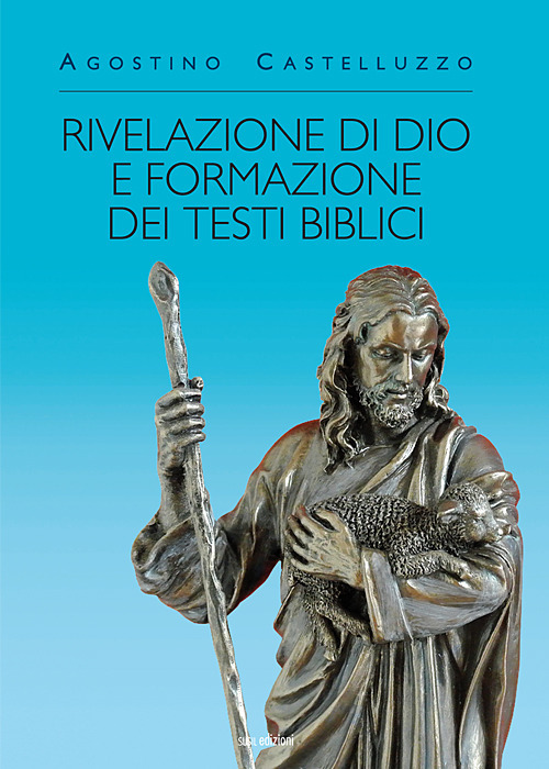 Rivelazione di Dio e formazione dei testi biblici