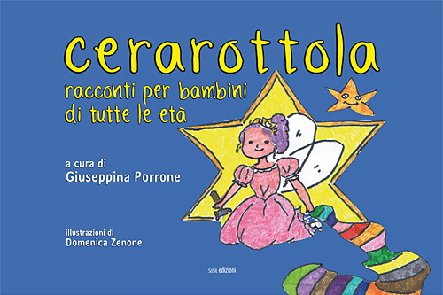 Cerarottola. Racconti per bambini di tutte le età. Ediz. illustrata