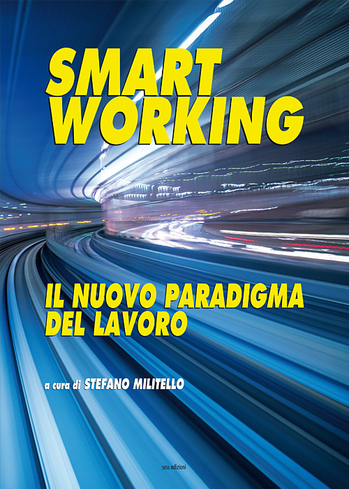 Smart working. Il nuovo paradigma del lavoro