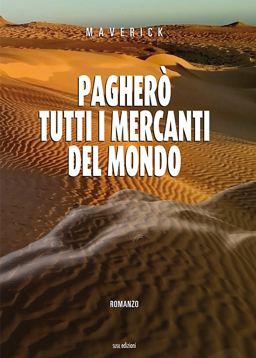 Pagherò tutti i mercanti del mondo