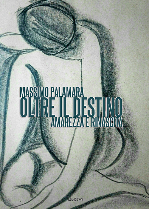 Oltre il destino. Amarezza e rinascita