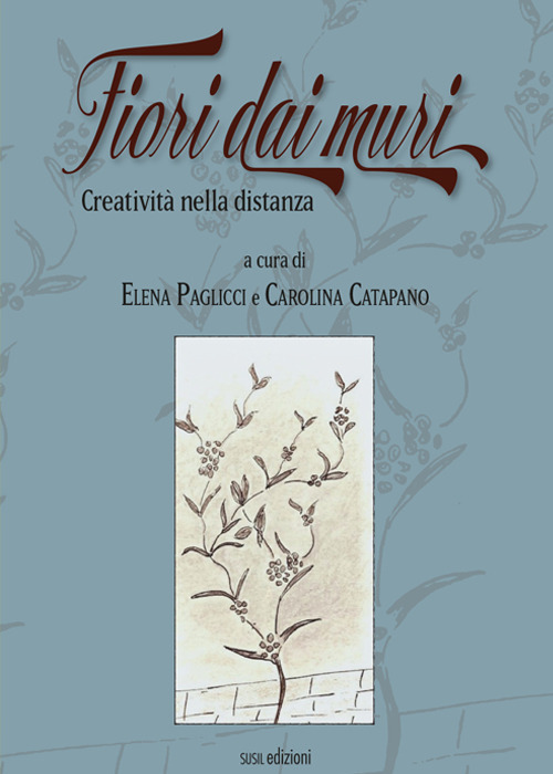 Fiori dai muri. Creatività nella distanza