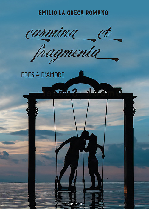 Carmina et fragmenta. Poesia d'amore