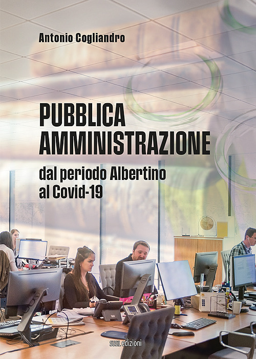 Pubblica amministrazione. Dal periodo Albertino al Covid-19