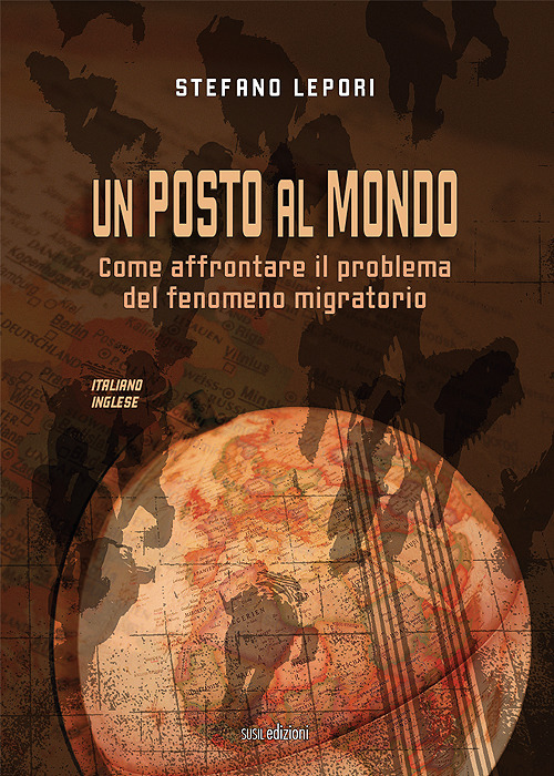 Un posto al mondo. Come affrontare il problema del fenomeno migratorio. Ediz. italiana e inglese