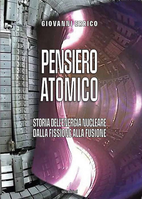 Pensiero atomico. Storia dell'energia nucleare dalla fissione alla fusione